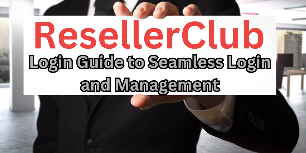 ResellerClub Login Guide to Seamless Login and Management