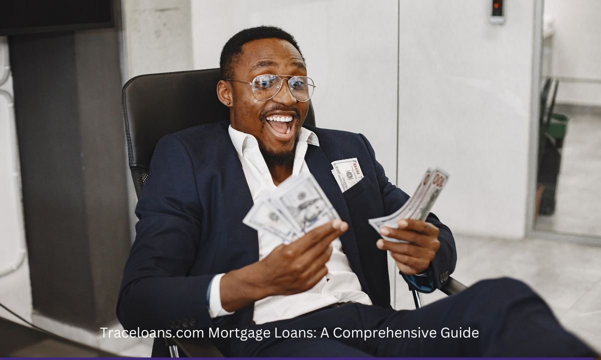 Traceloans.com Mortgage Loans: A Comprehensive Guide